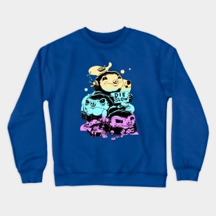 Die slow Crewneck Sweatshirt